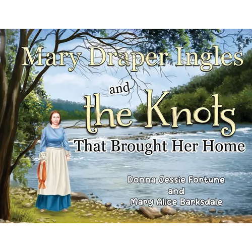 Mary Draper Ingles and the Knots That Brought Her Home