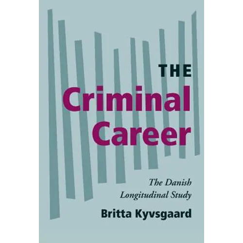 The Criminal Career: The Danish Longitudinal Study