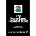 The Home-Based Business Guide: planning a business, choosing an entity, IRS approved tax deductions
