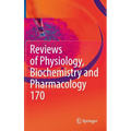 Reviews of Physiology, Biochemistry and Pharmacology Vol. 170