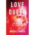 Love Queen: The Making of a Master