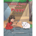 Little Betty and the Piggy!: A True Story