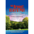 The Breast Stays Put: No Chemo-No Radiation-No Lumpectomy-No Thank You