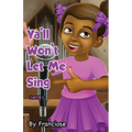 Ya'll Won't Let Me Sing: Chapter Five
