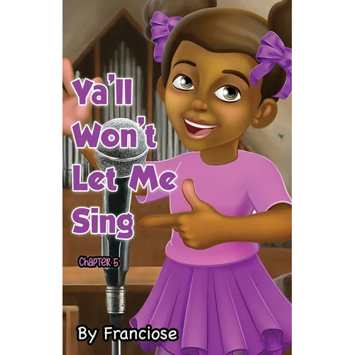 Ya'll Won't Let Me Sing: Chapter Five