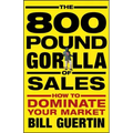 The 800-Pound Gorilla of Sales: How to Dominate Your Market