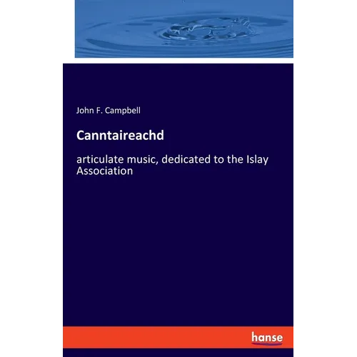 Canntaireachd: articulate music, dedicated to the Islay Association