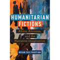 Humanitarian Fictions: Africa, Altruism, and the Narrative Imagination