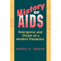 History of AIDS: Emergence and Origin of a Modern Pandemic