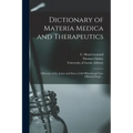 Dictionary of Materia Medica and Therapeutics: a Résumé of the Action and Doses of All Officinal and Non-officinal Drugs ...