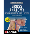 The Big Picture: Gross Anatomy, Medical Course & Step 1 Review, Second Edition