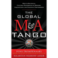 The Global M&A Tango: How to Reconcile Cultural Differences in Mergers, Acquisitions, and Strategic Partnerships