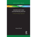 Heidegger and Entrepreneurship: A Phenomenological Approach