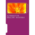 Alternative Healing Boosters: PART 1 of 29: Aromatherapy