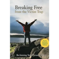 Breaking Free from the Victim Trap: Reclaiming Your Personal Power