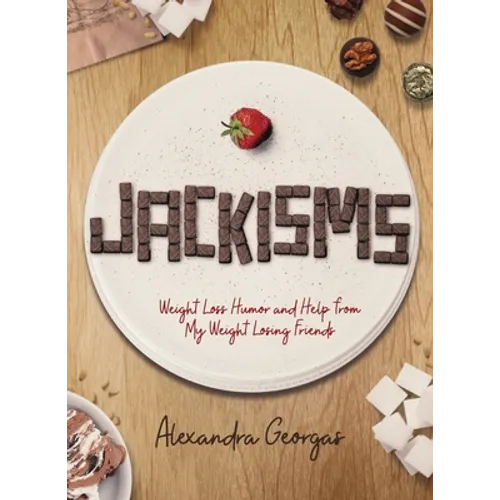 Jackisms: Weight Loss Humor and Help from My Weight Losing Friends