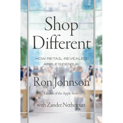Shop Different: How Retail Revealed Apple's Genius