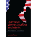 American Exceptionalism as Religion: Postmodern Discontent
