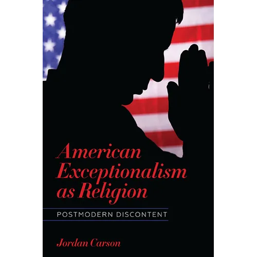 American Exceptionalism as Religion: Postmodern Discontent