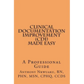 Clinical Documentation Improvement (CDI) MADE EASY: A Professional Guide