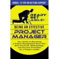 Being an Effective Project Manager: Your Guide to Becoming a Project Management Rock Star: Best Practices, Methodology, and Success Principles for a P