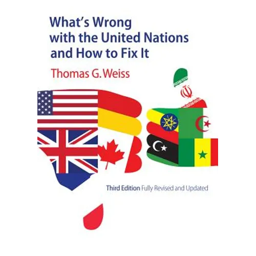 What's Wrong with the United Nations and How to Fix It