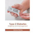 Type 2 Diabetes: Diagnosis and Management