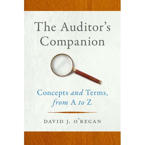 The Auditor's Companion: Concepts and Terms, from A to Z
