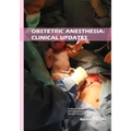 Obstetric Anesthesia: Clinical Updates