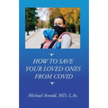 How to Save Your Loved Ones From COVID