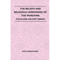 The Beliefs and Religious Ceremonies of the Mordvins (Folklore History Series)