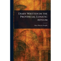 Diary Written in the Provincial Lunatic Asylum