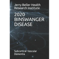 Binswanger Disease: Subcortical Vascular Dementia
