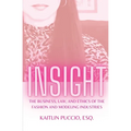 Insight: The Business, Law, and Ethics of the Fashion and Modeling Industries
