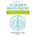 Acquired Brain Injury: Clinical Essentials for Neurotrauma and Rehabilitation Professionals