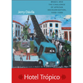 Hotel Trópico: Brazil and the Challenge of African Decolonization, 1950-1980