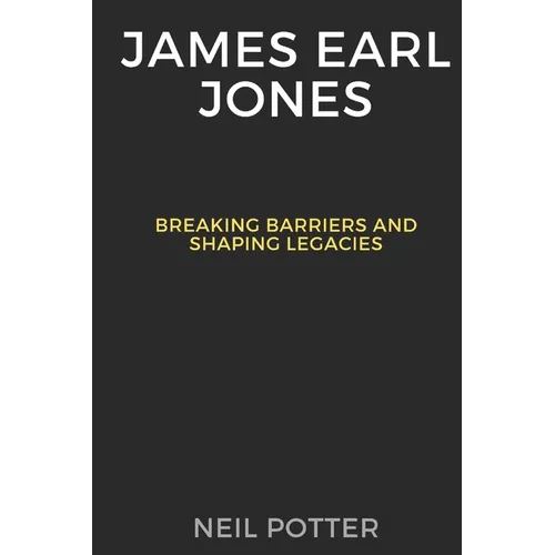 James Earl Jones: Breaking Barriers and Shaping Legacies