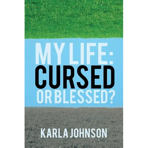 My Life: Cursed or Blessed?