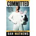Committed: A Rabble-Rouser's Memoir