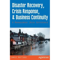 Disaster Recovery, Crisis Response, and Business Continuity: A Management Desk Reference