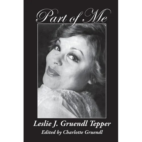 Part of Me: Leslie J. Gruendl Tepper