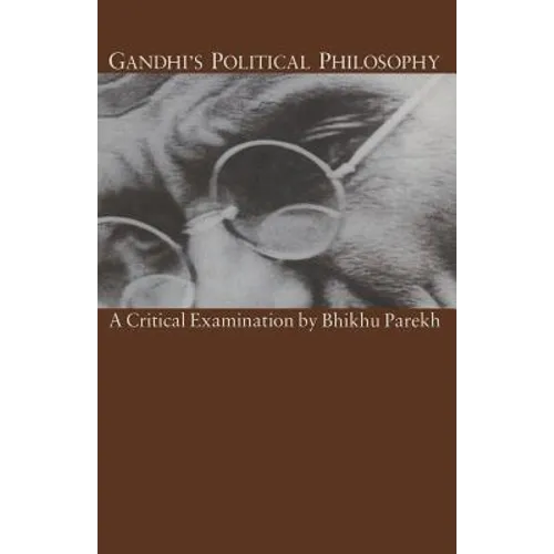 Gandhi's Political Philosophy: A Critical Examination