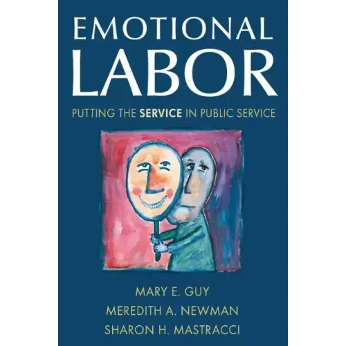Emotional Labor: Putting the Service in Public Service