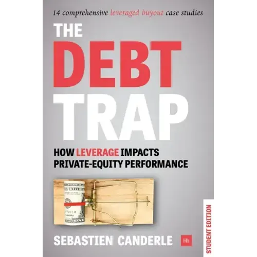 The Debt Trap - Student Edition: How Leverage Impacts Private-Equity Performance