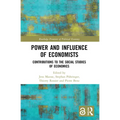 Power and Influence of Economists: Contributions to the Social Studies of Economics