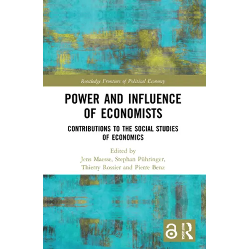 Power and Influence of Economists: Contributions to the Social Studies of Economics