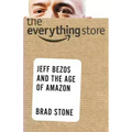 The Everything Store: Jeff Bezos and the Age of Amazon