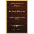 The Beloved Physician: Edward Livingston Trudeau (1916)