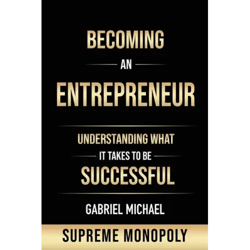 Becoming an Entrepreneur: Understanding What It Takes to Be Successful at Supreme Monopoly