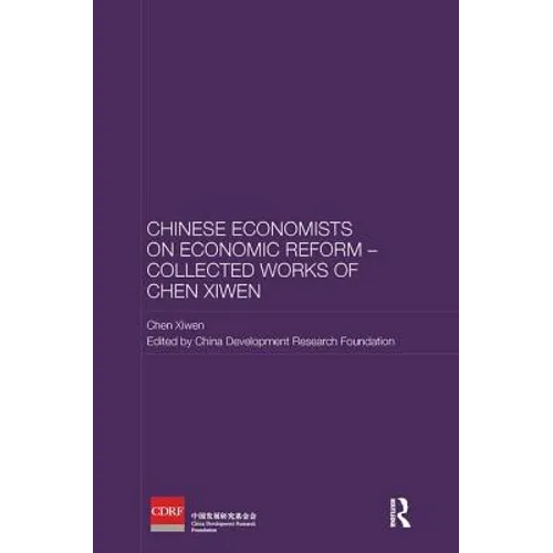 Chinese Economists on Economic Reform - Collected Works of Chen Xiwen